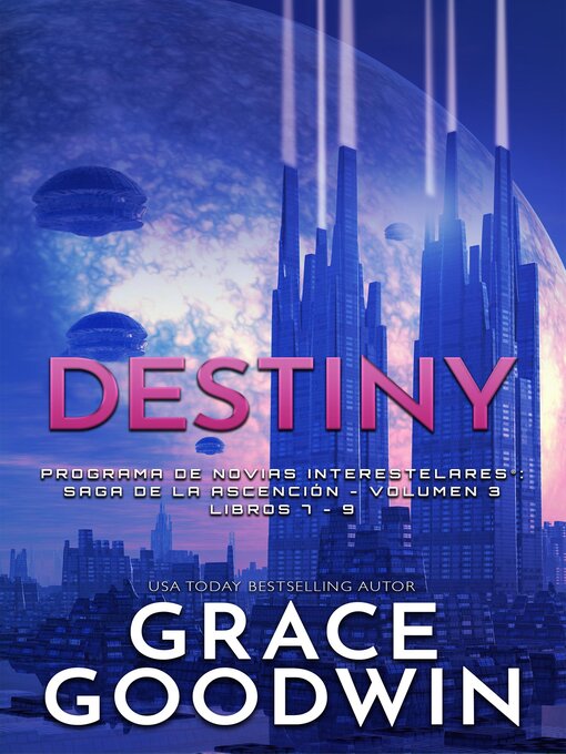 Title details for Destiny, Saga de la ascensión--Volumen 3 by Grace Goodwin - Available